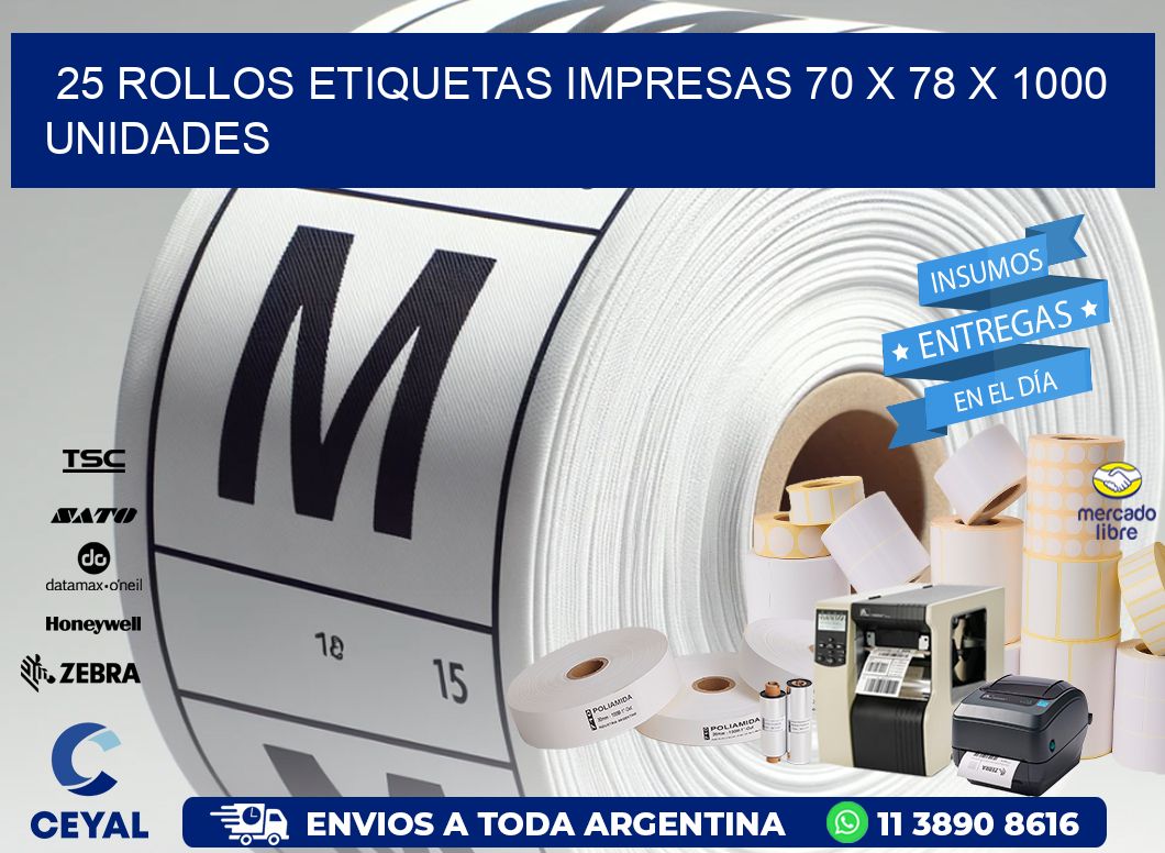 25 ROLLOS ETIQUETAS IMPRESAS 70 x 78 X 1000 UNIDADES