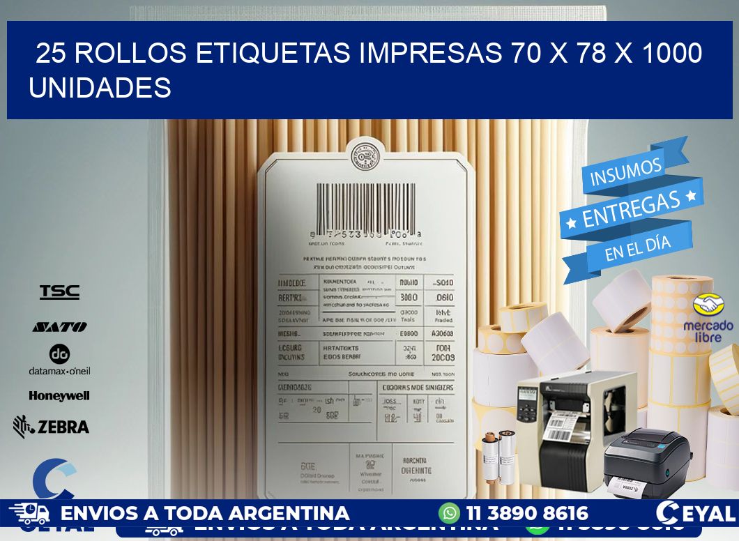 25 ROLLOS ETIQUETAS IMPRESAS 70 x 78 X 1000 UNIDADES