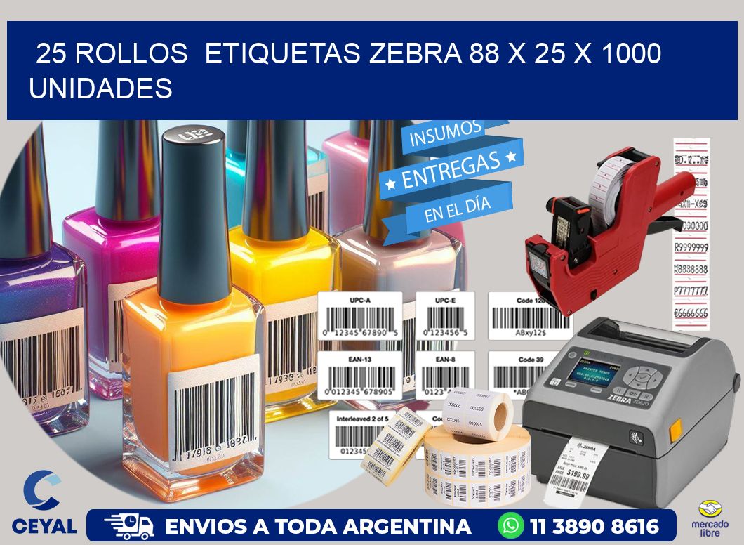 25 ROLLOS  ETIQUETAS ZEBRA 88 x 25 X 1000 UNIDADES