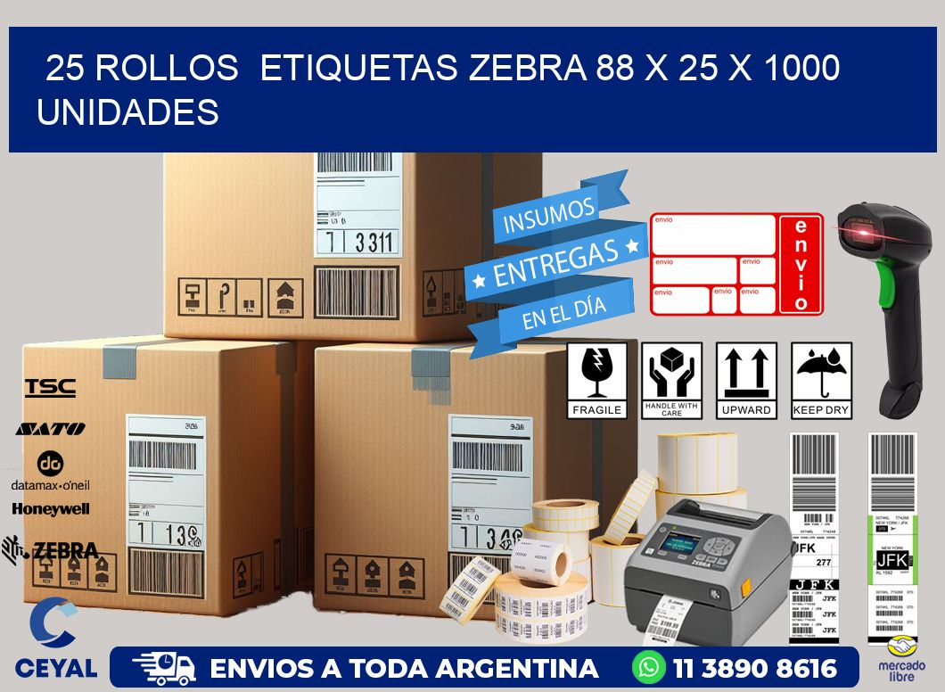 25 ROLLOS  ETIQUETAS ZEBRA 88 x 25 X 1000 UNIDADES