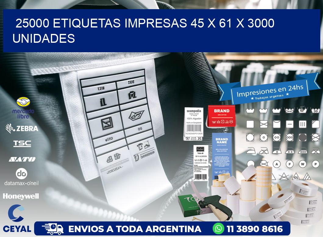 25000 ETIQUETAS IMPRESAS 45 x 61 X 3000 UNIDADES