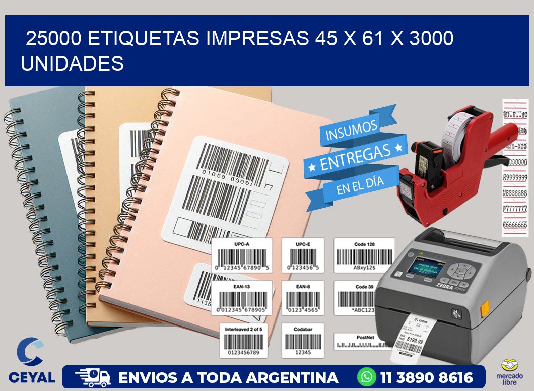 25000 ETIQUETAS IMPRESAS 45 x 61 X 3000 UNIDADES