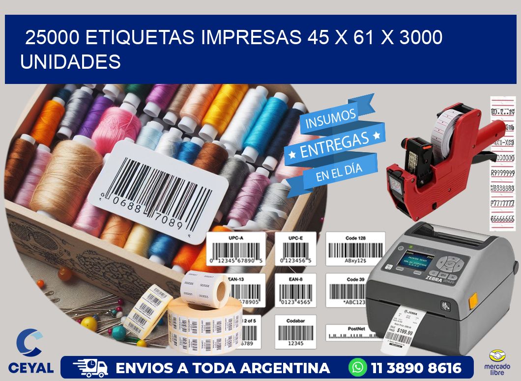 25000 ETIQUETAS IMPRESAS 45 x 61 X 3000 UNIDADES