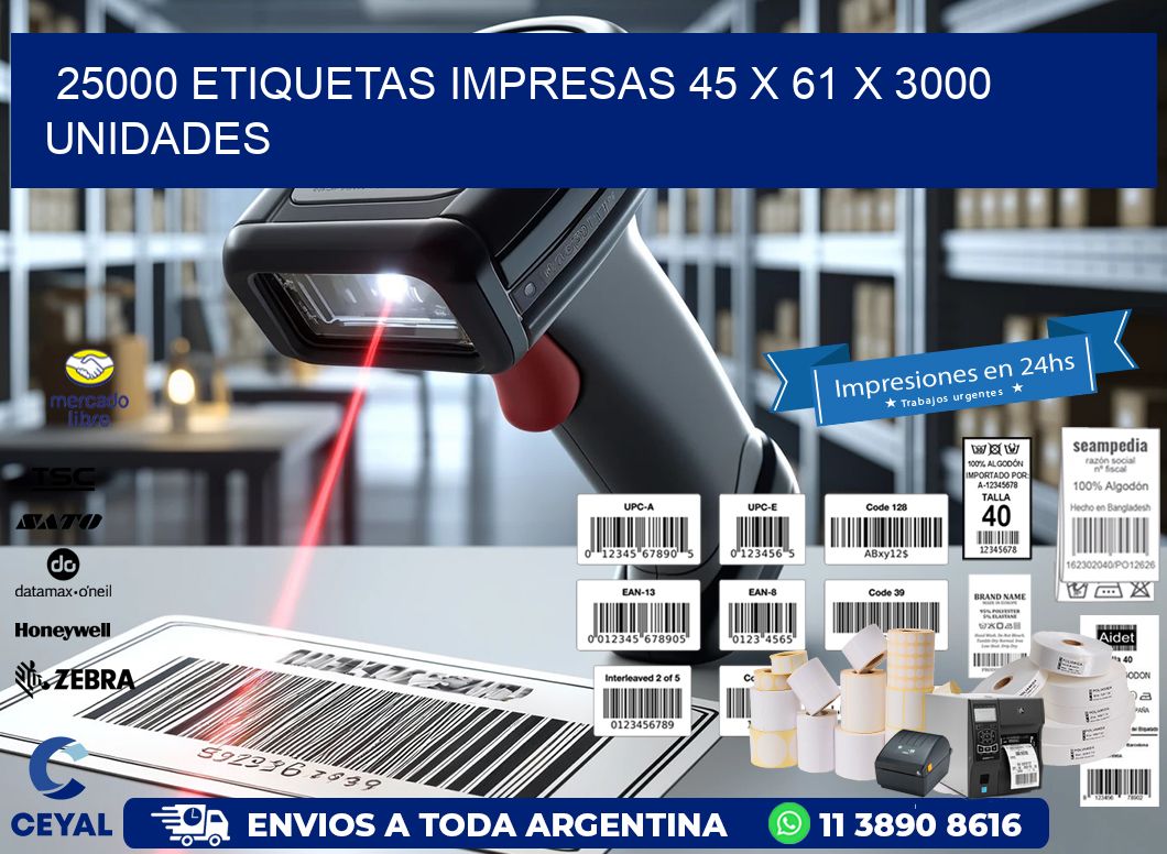 25000 ETIQUETAS IMPRESAS 45 x 61 X 3000 UNIDADES