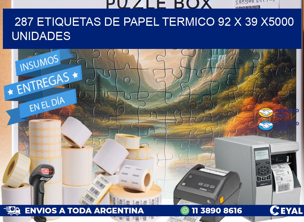 287 ETIQUETAS DE PAPEL TERMICO 92 x 39 X5000 UNIDADES