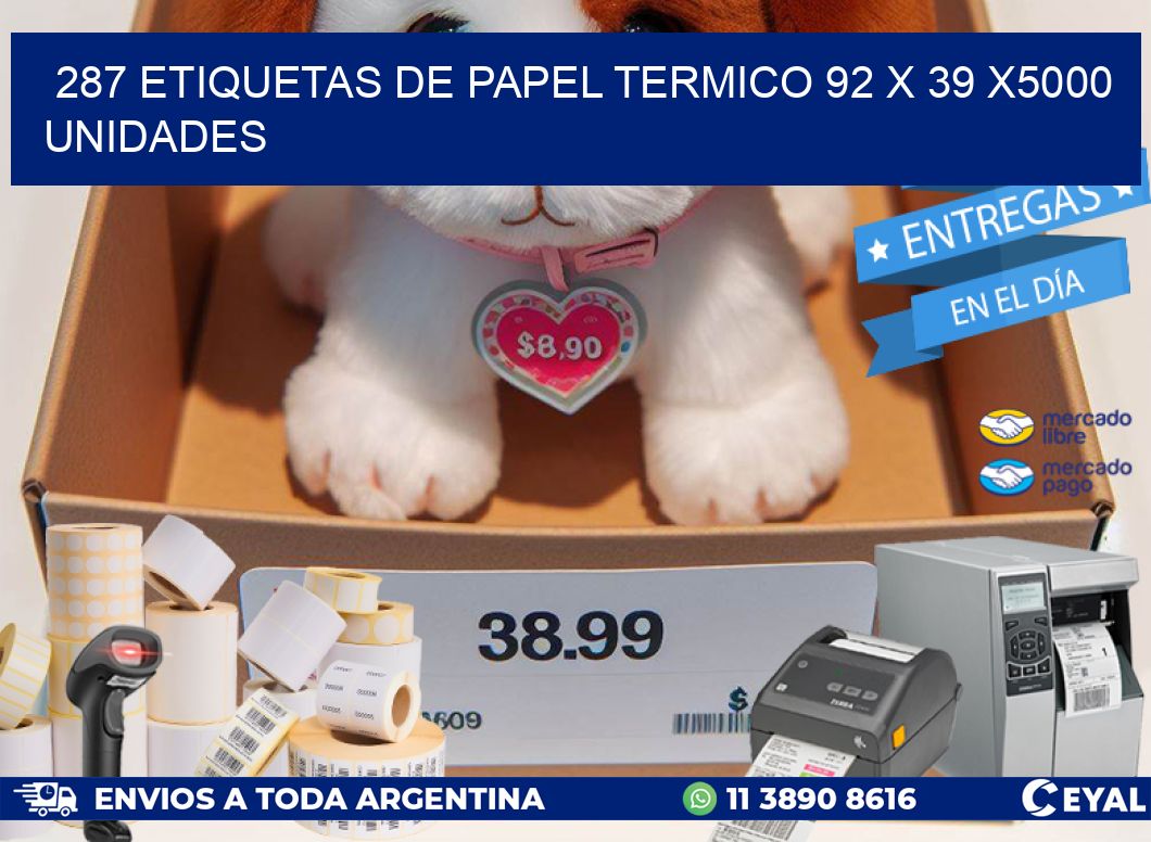 287 ETIQUETAS DE PAPEL TERMICO 92 x 39 X5000 UNIDADES