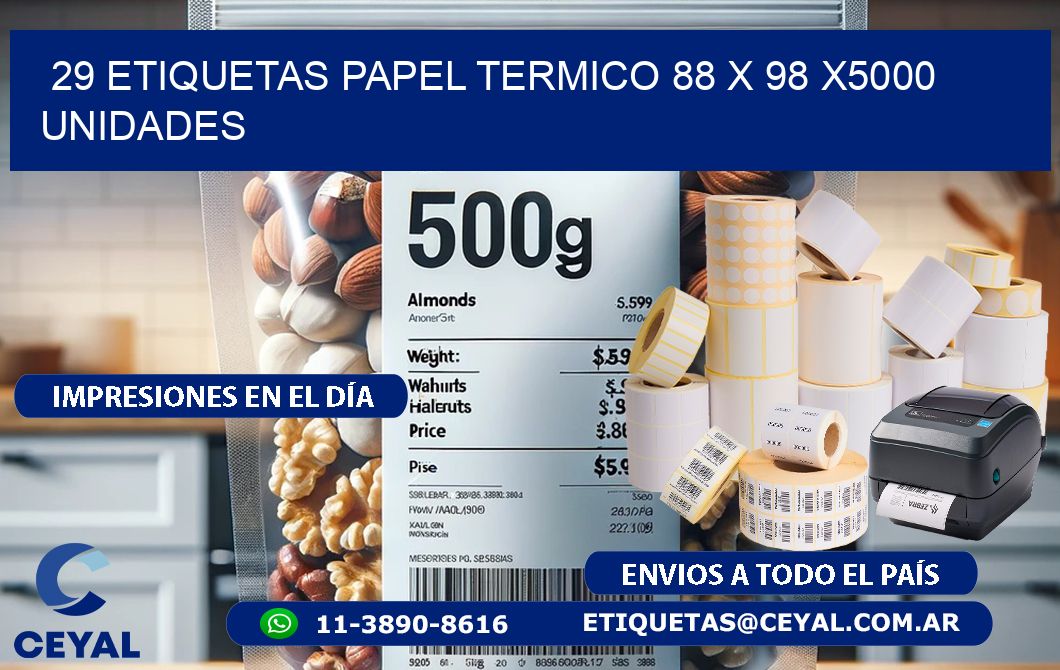 29 ETIQUETAS PAPEL TERMICO 88 x 98 X5000 UNIDADES