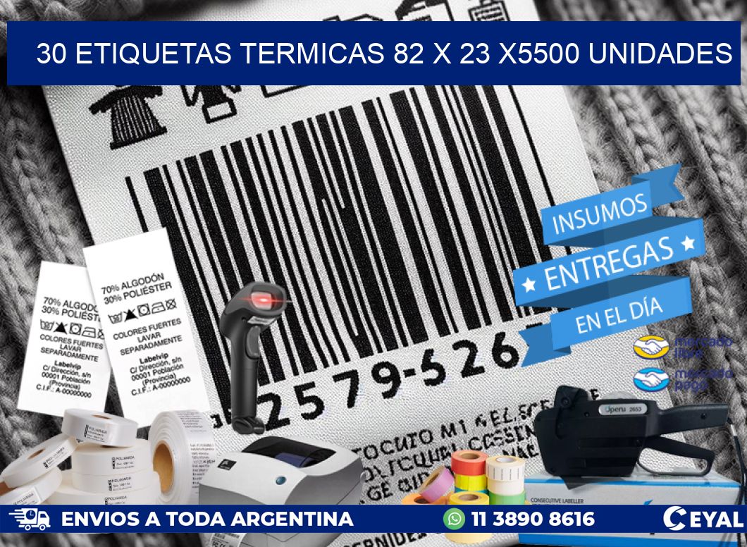 30 ETIQUETAS TERMICAS 82 x 23 X5500 UNIDADES