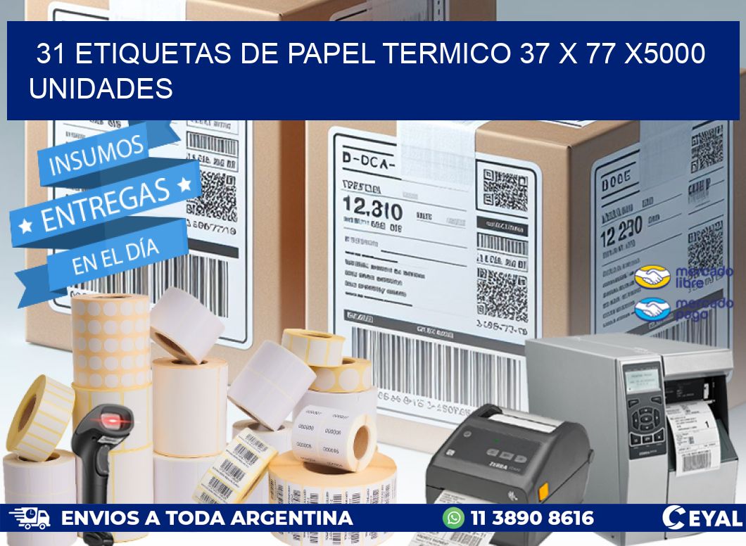 31 ETIQUETAS DE PAPEL TERMICO 37 x 77 X5000 UNIDADES