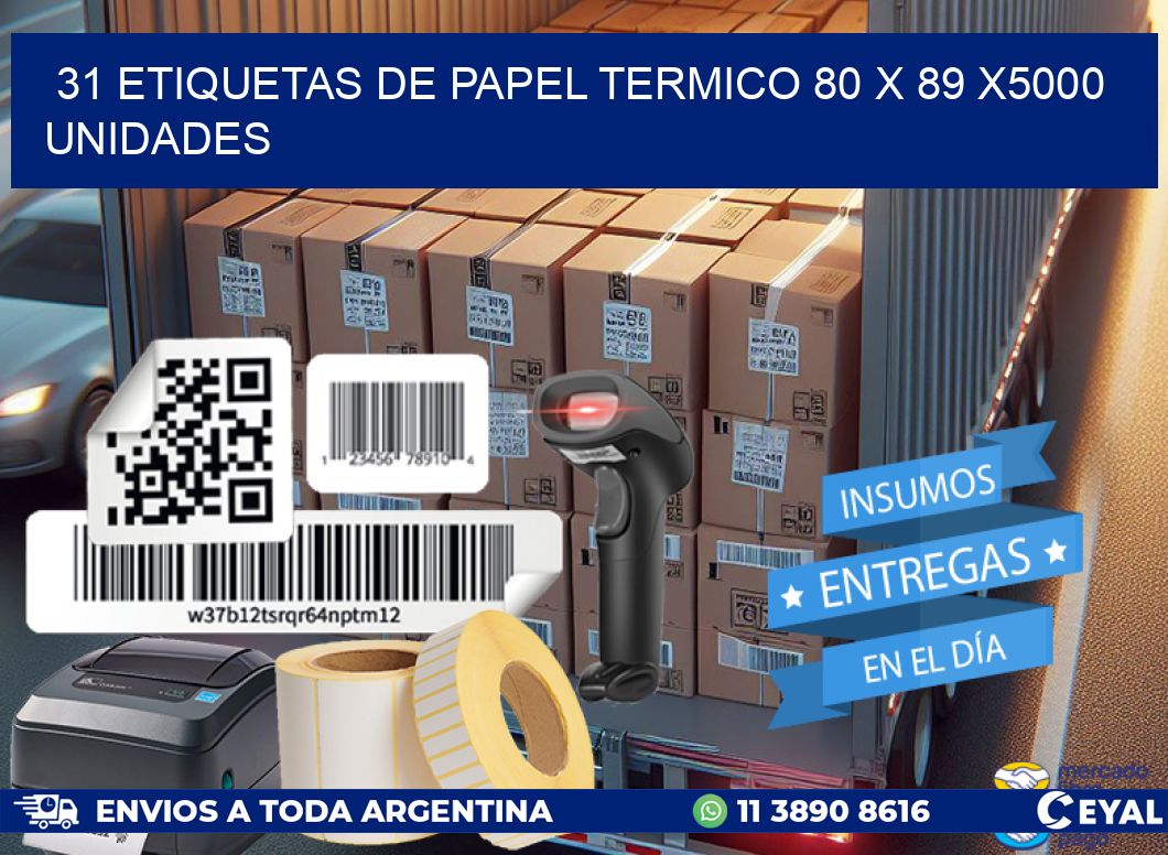 31 ETIQUETAS DE PAPEL TERMICO 80 x 89 X5000 UNIDADES