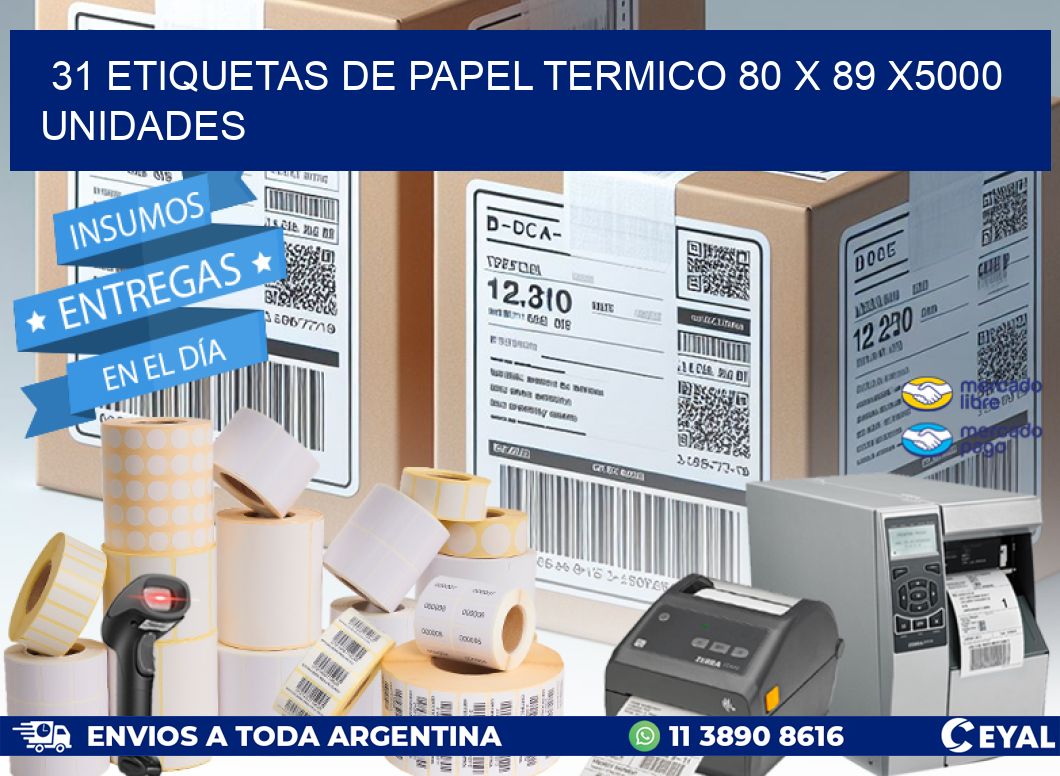 31 ETIQUETAS DE PAPEL TERMICO 80 x 89 X5000 UNIDADES