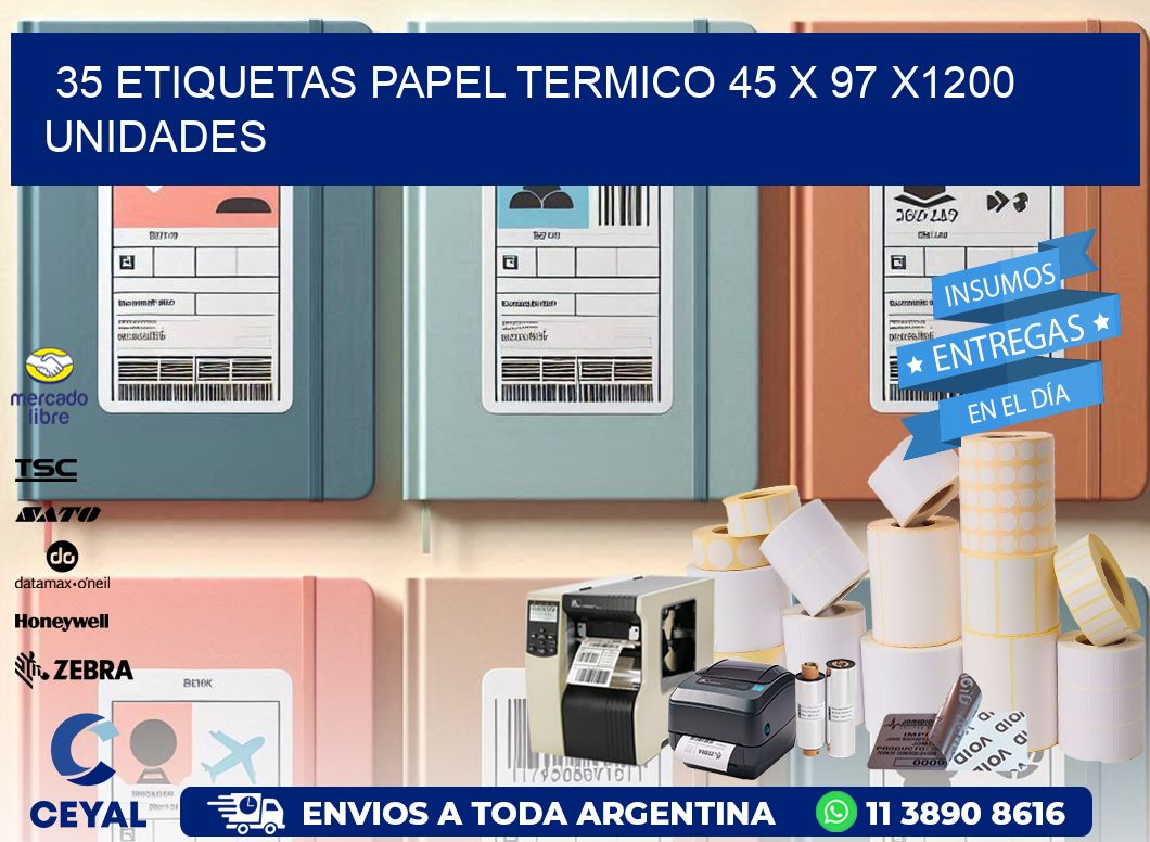 35 ETIQUETAS PAPEL TERMICO 45 x 97 X1200 UNIDADES