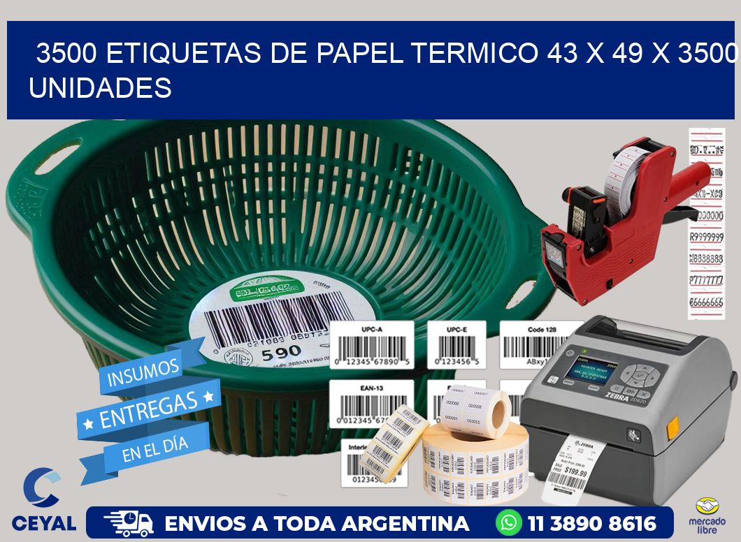 3500 ETIQUETAS DE PAPEL TERMICO 43 x 49 X 3500 UNIDADES
