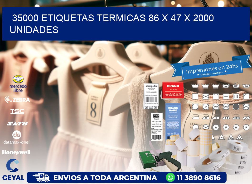 35000 ETIQUETAS TERMICAS 86 x 47 X 2000 UNIDADES