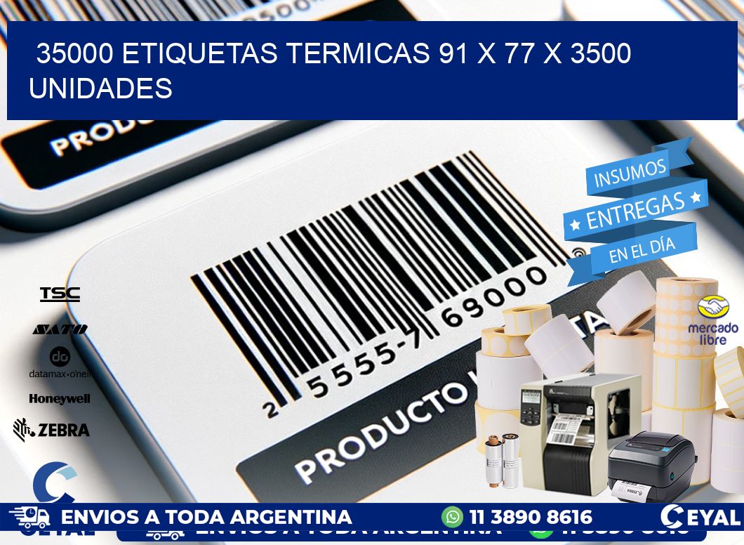 35000 ETIQUETAS TERMICAS 91 x 77 X 3500 UNIDADES