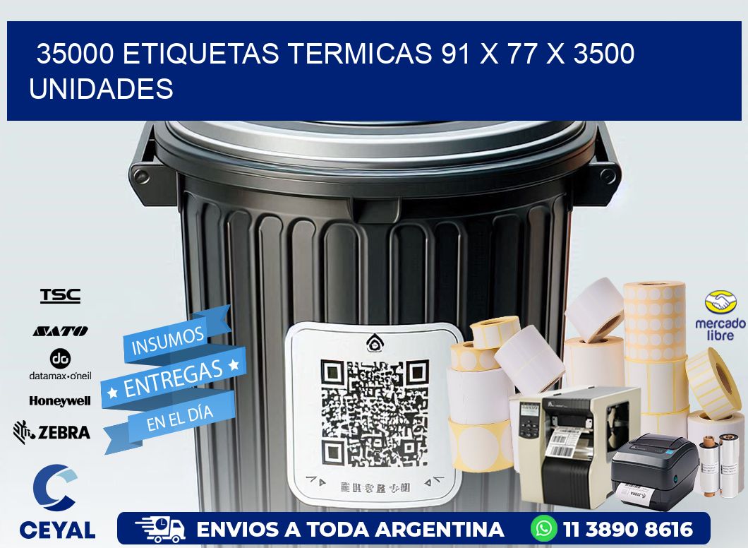 35000 ETIQUETAS TERMICAS 91 x 77 X 3500 UNIDADES