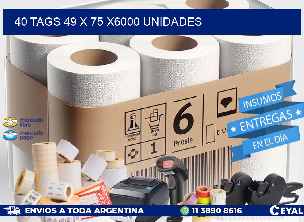 40 TAGS 49 x 75 X6000 UNIDADES