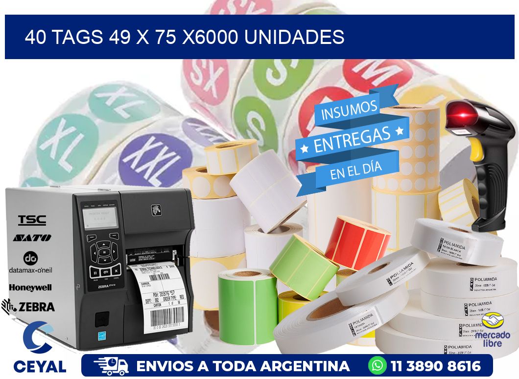 40 TAGS 49 x 75 X6000 UNIDADES