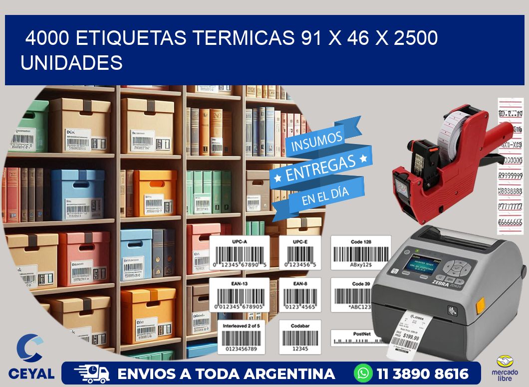 4000 ETIQUETAS TERMICAS 91 x 46 X 2500 UNIDADES