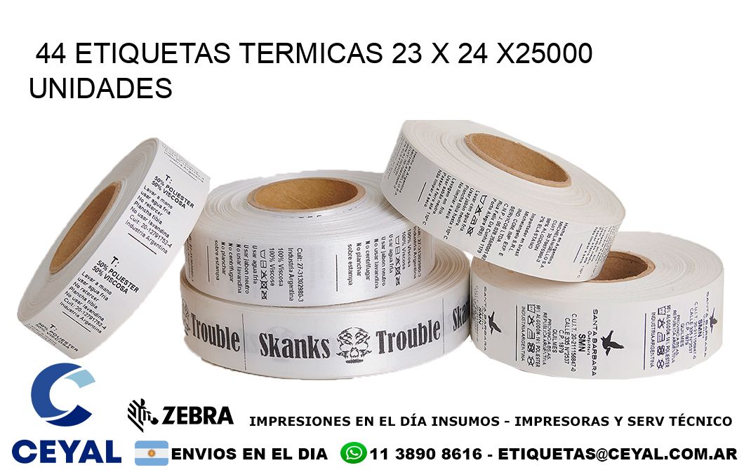 44 ETIQUETAS TERMICAS 23 x 24 X25000 UNIDADES