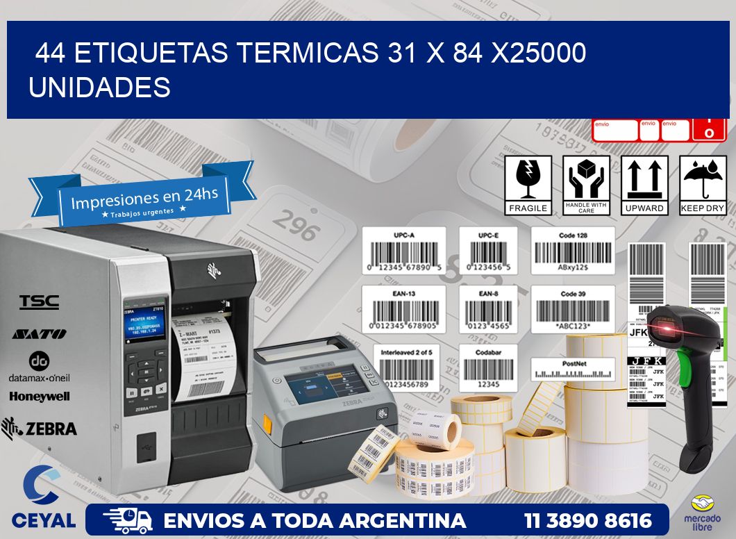 44 ETIQUETAS TERMICAS 31 x 84 X25000 UNIDADES