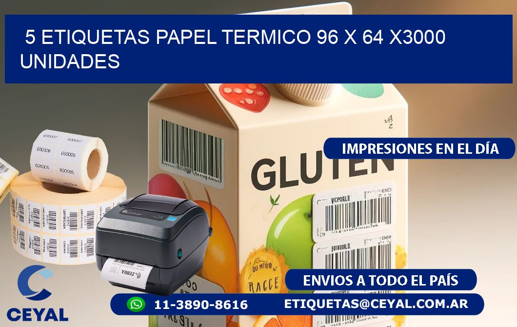 5 ETIQUETAS PAPEL TERMICO 96 x 64 X3000 UNIDADES