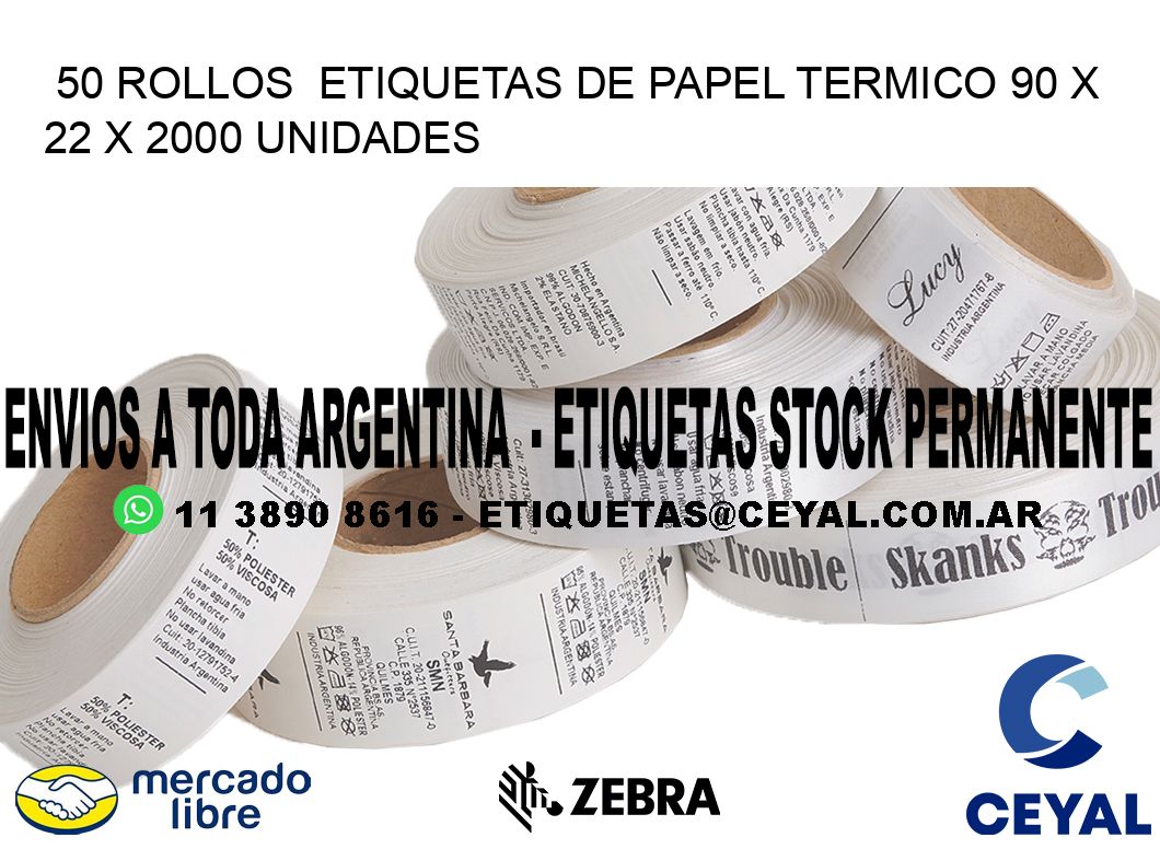 50 ROLLOS  ETIQUETAS DE PAPEL TERMICO 90 x 22 X 2000 UNIDADES