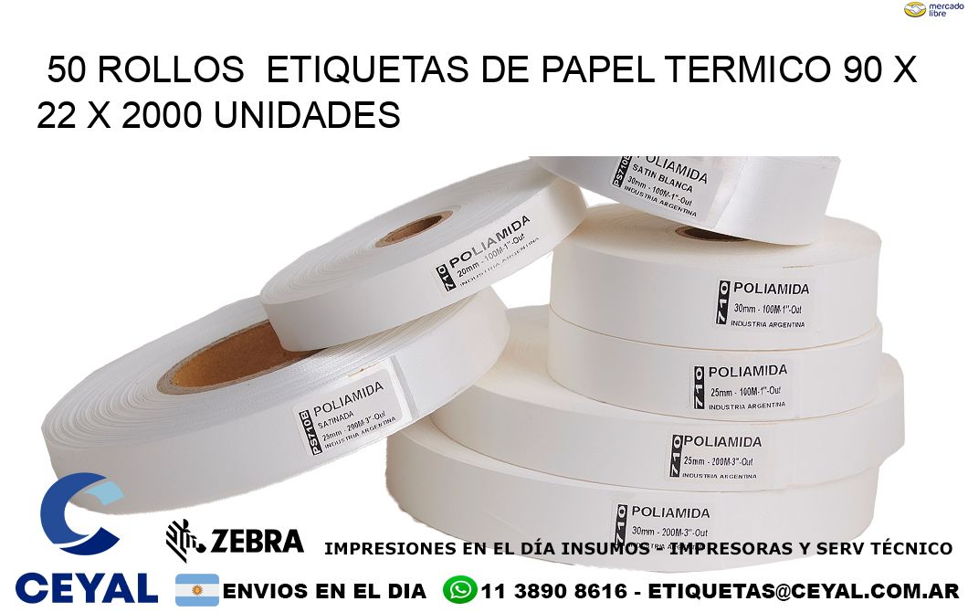 50 ROLLOS  ETIQUETAS DE PAPEL TERMICO 90 x 22 X 2000 UNIDADES