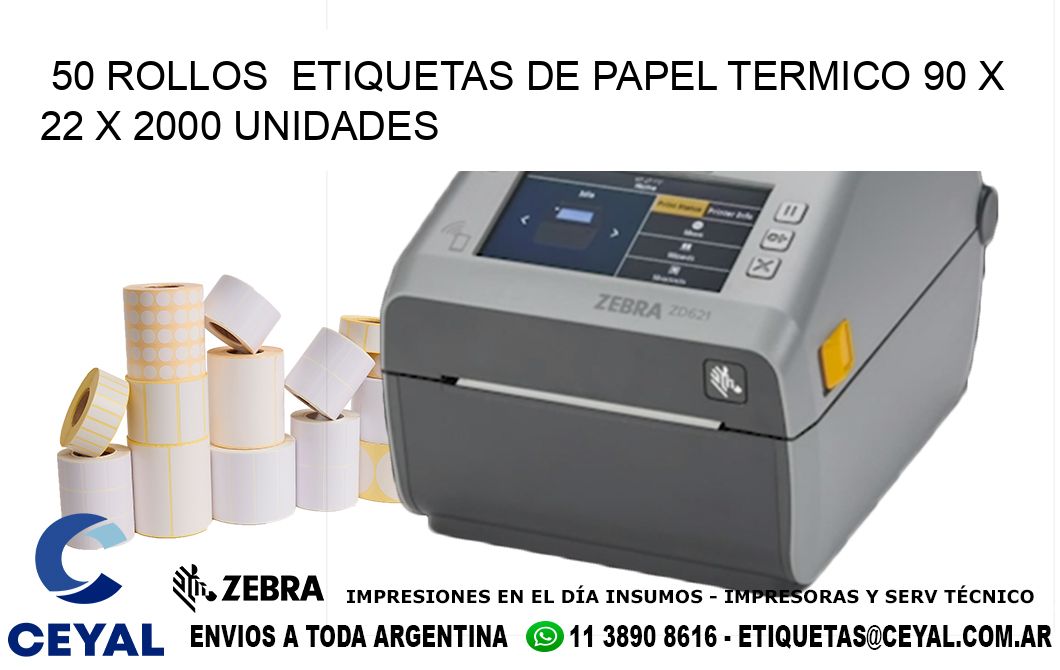 50 ROLLOS  ETIQUETAS DE PAPEL TERMICO 90 x 22 X 2000 UNIDADES