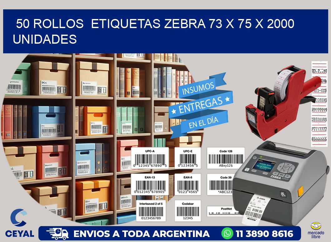 50 ROLLOS  ETIQUETAS ZEBRA 73 x 75 X 2000 UNIDADES