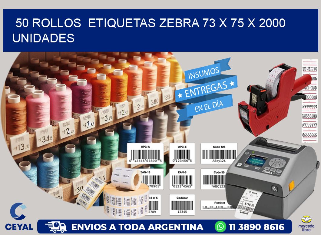 50 ROLLOS  ETIQUETAS ZEBRA 73 x 75 X 2000 UNIDADES