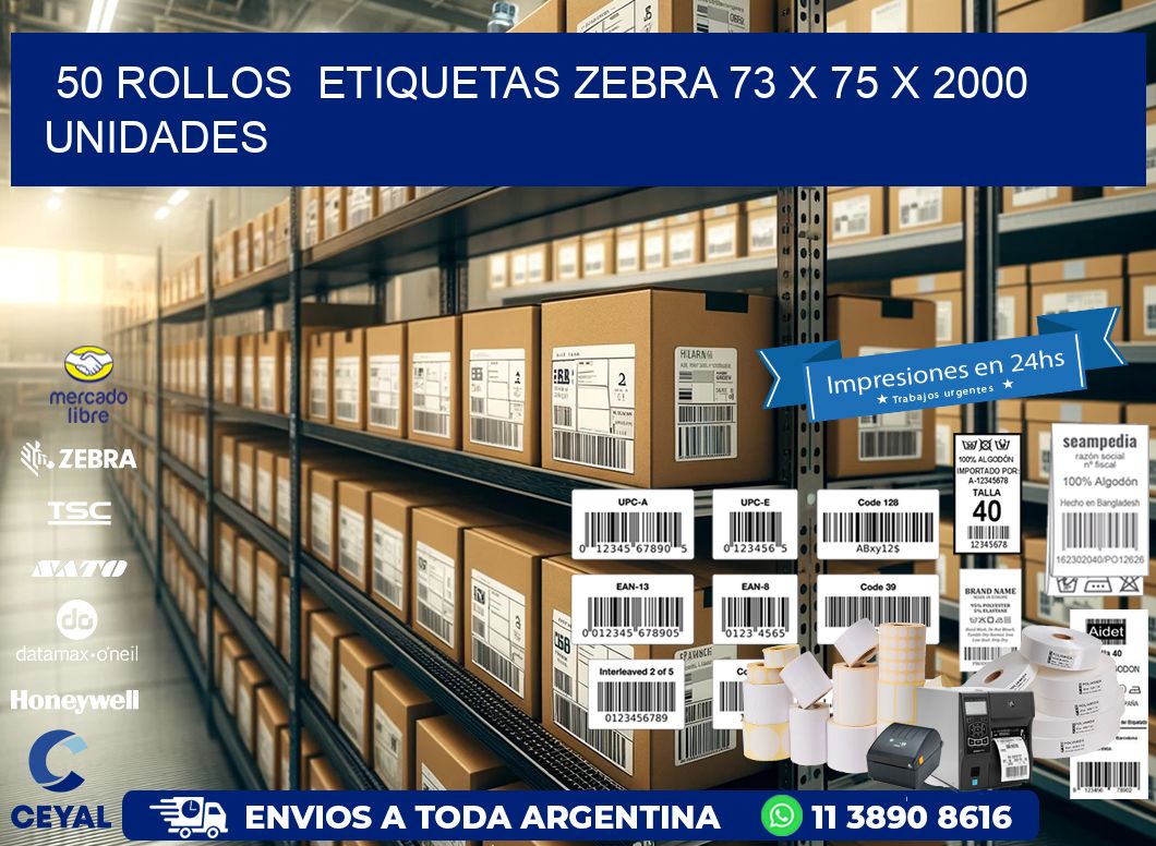 50 ROLLOS  ETIQUETAS ZEBRA 73 x 75 X 2000 UNIDADES