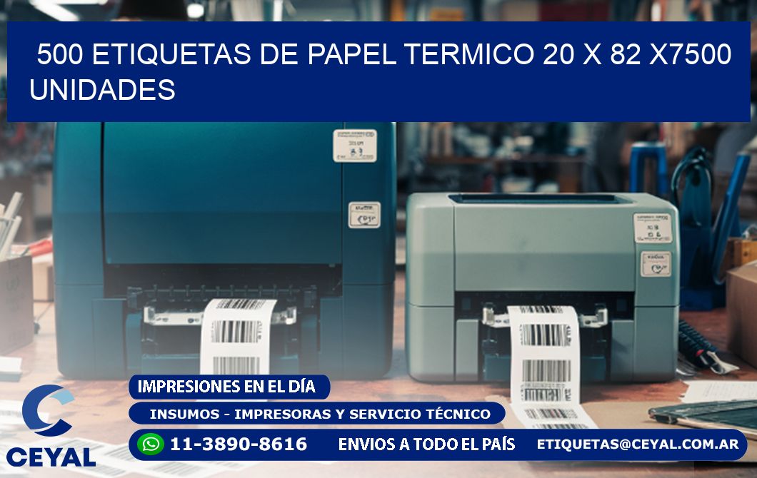 500 ETIQUETAS DE PAPEL TERMICO 20 x 82 X7500 UNIDADES