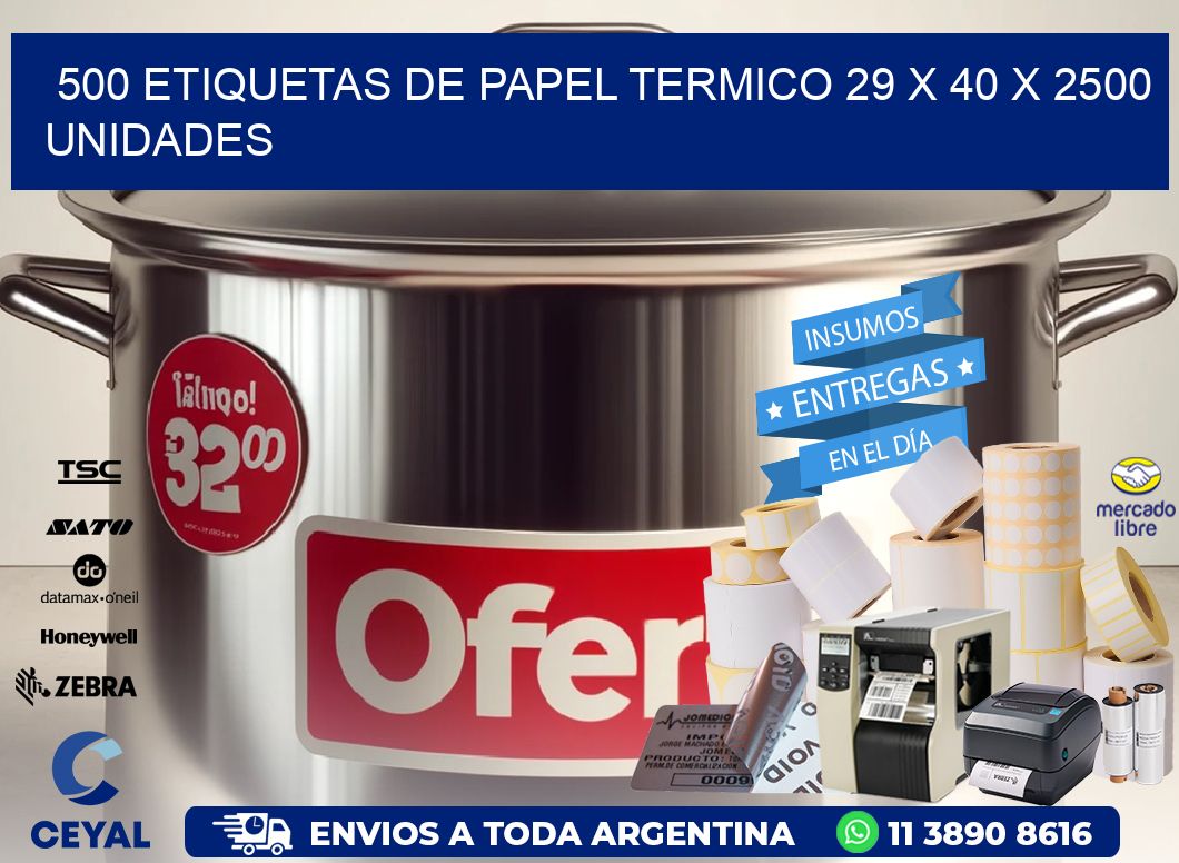 500 ETIQUETAS DE PAPEL TERMICO 29 x 40 X 2500 UNIDADES