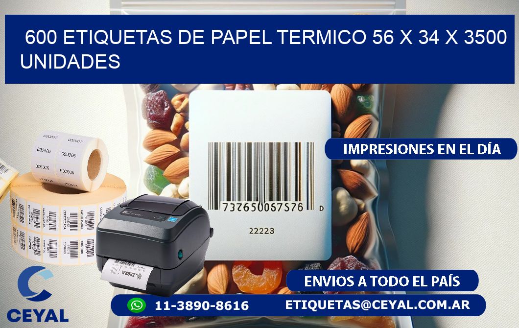 600 ETIQUETAS DE PAPEL TERMICO 56 x 34 X 3500 UNIDADES