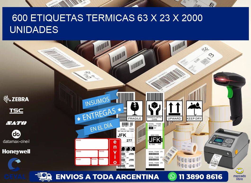 600 ETIQUETAS TERMICAS 63 x 23 X 2000 UNIDADES