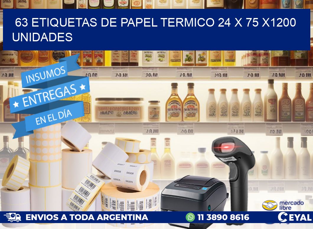 63 ETIQUETAS DE PAPEL TERMICO 24 x 75 X1200 UNIDADES