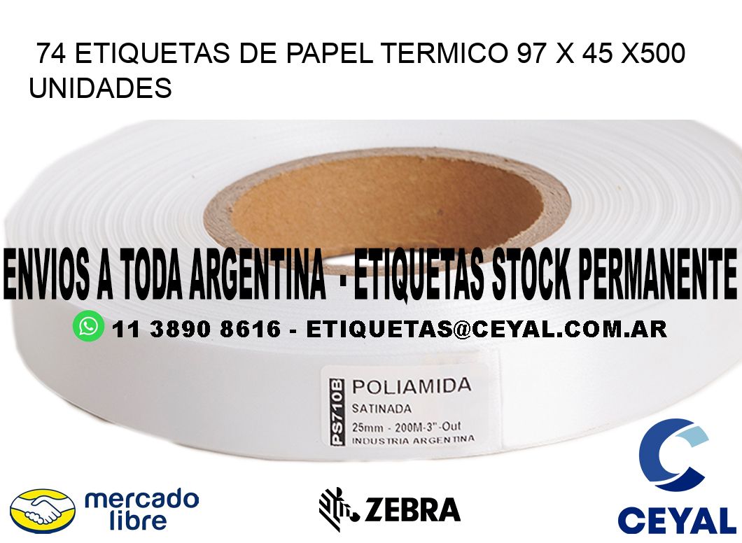 74 ETIQUETAS DE PAPEL TERMICO 97 x 45 x500 UNIDADES