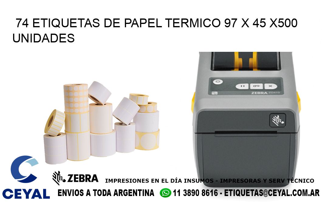 74 ETIQUETAS DE PAPEL TERMICO 97 x 45 x500 UNIDADES