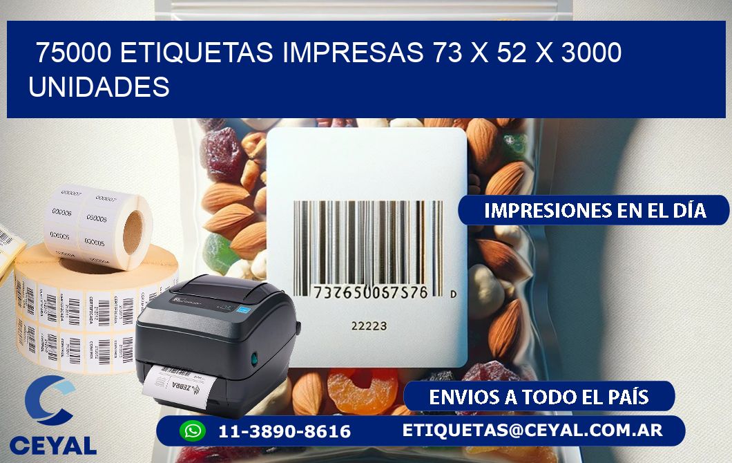 75000 ETIQUETAS IMPRESAS 73 x 52 X 3000 UNIDADES