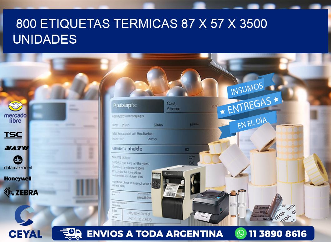 800 ETIQUETAS TERMICAS 87 x 57 X 3500 UNIDADES