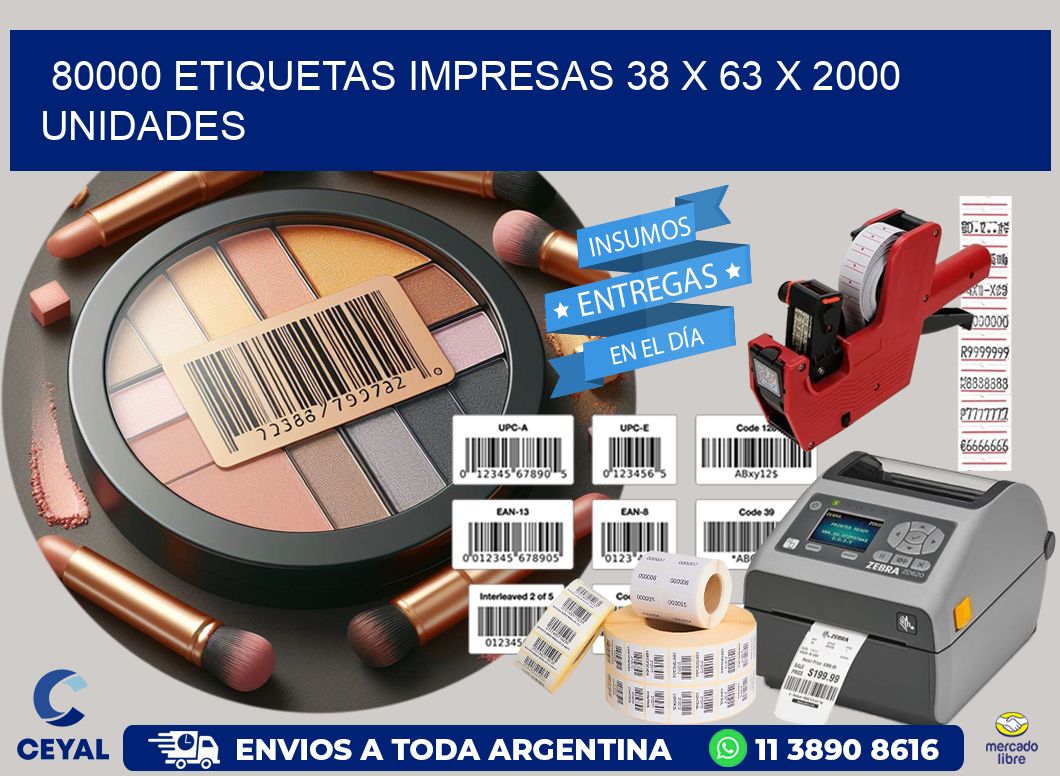 80000 ETIQUETAS IMPRESAS 38 x 63 X 2000 UNIDADES