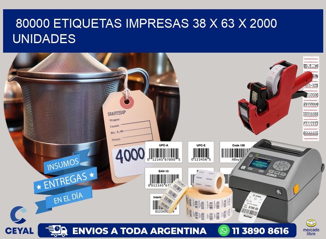 80000 ETIQUETAS IMPRESAS 38 x 63 X 2000 UNIDADES