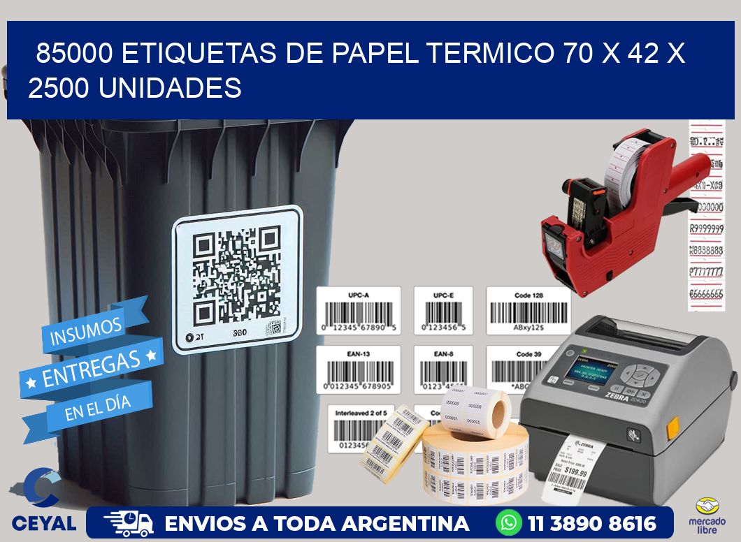 85000 ETIQUETAS DE PAPEL TERMICO 70 x 42 X 2500 UNIDADES