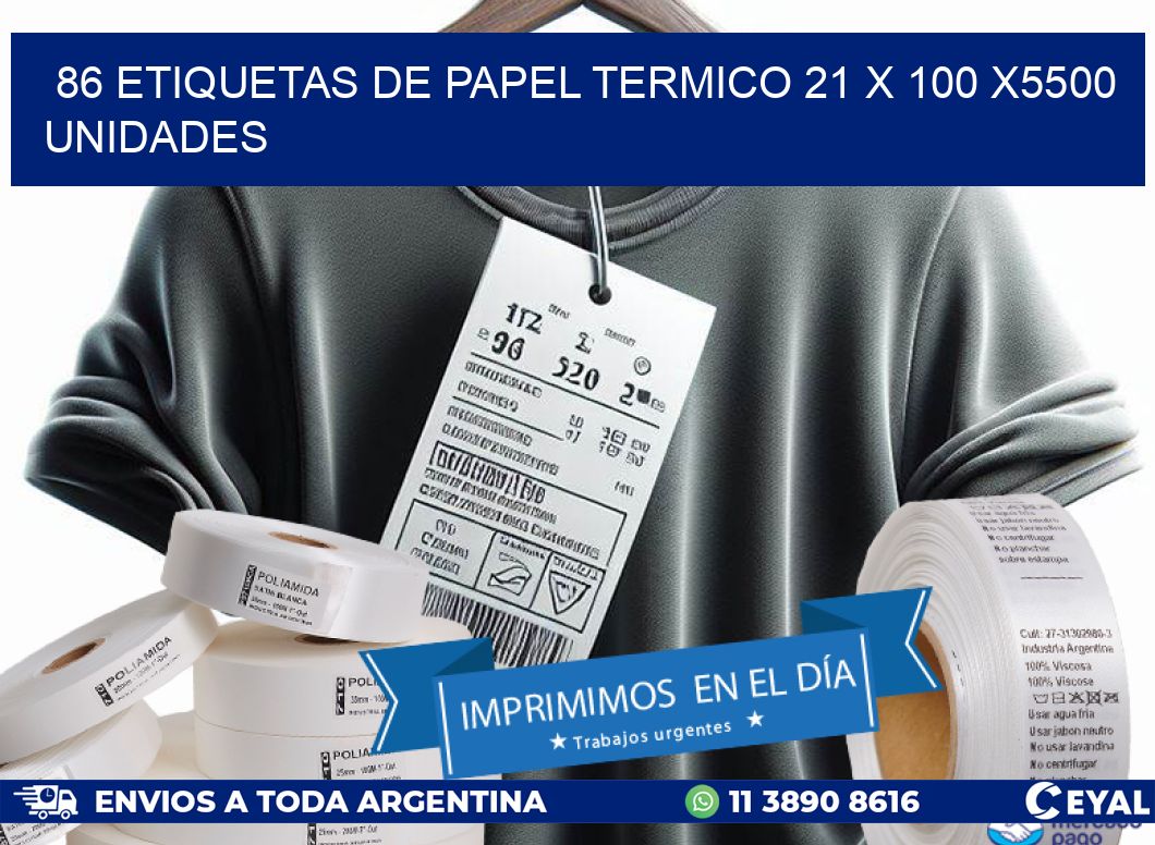 86 ETIQUETAS DE PAPEL TERMICO 21 x 100 X5500 UNIDADES