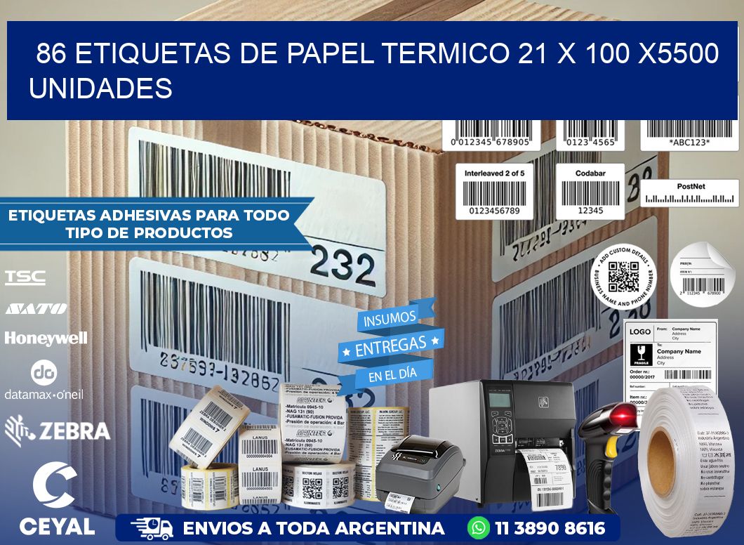 86 ETIQUETAS DE PAPEL TERMICO 21 x 100 X5500 UNIDADES