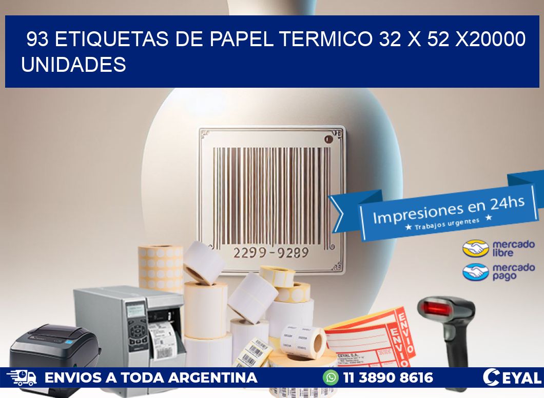 93 ETIQUETAS DE PAPEL TERMICO 32 x 52 X20000 UNIDADES