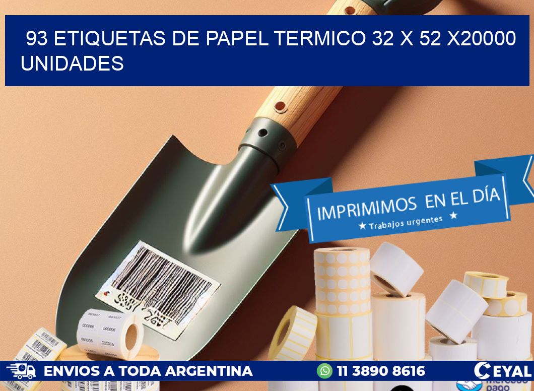 93 ETIQUETAS DE PAPEL TERMICO 32 x 52 X20000 UNIDADES