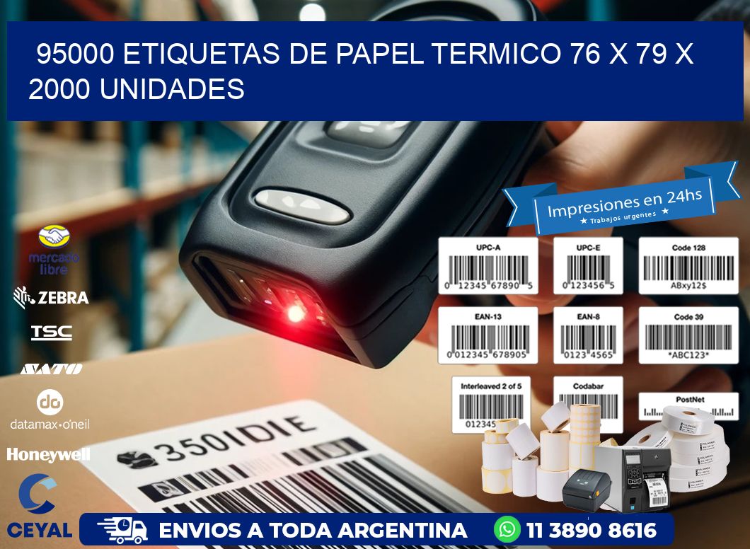 95000 ETIQUETAS DE PAPEL TERMICO 76 x 79 X 2000 UNIDADES