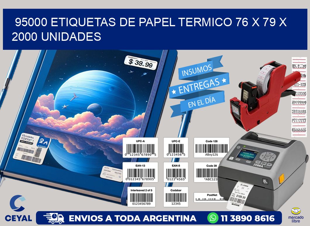 95000 ETIQUETAS DE PAPEL TERMICO 76 x 79 X 2000 UNIDADES